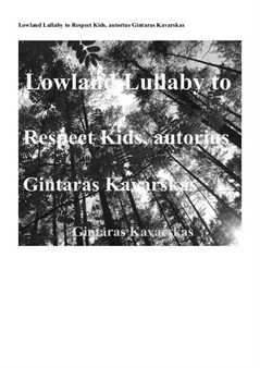 Lowland Lullaby to Respect Kids, autorius Gintaras Kavarskas
